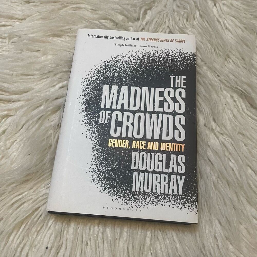 The‎ Madness of Crowds Douglas Murray Book